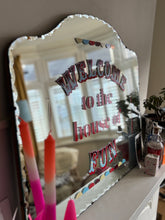 Load image into Gallery viewer, ‘Welcome to the house of fun’ vintage scalloped edge mirror