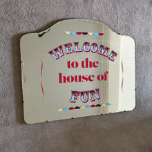 Load image into Gallery viewer, ‘Welcome to the house of fun’ vintage scalloped edge mirror
